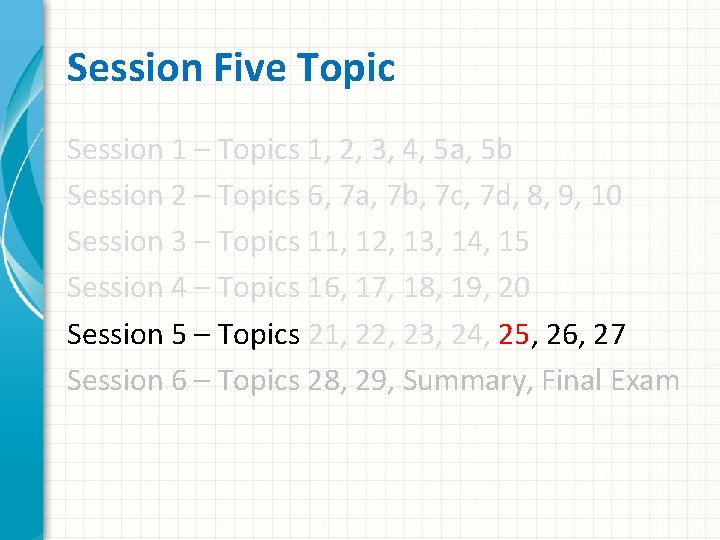 Session Five Topic Session 1 – Topics 1, 2, 3, 4, 5 a, 5