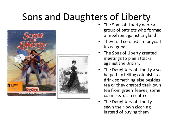 Sons and Daughters of Liberty • The Sons of Liberty were a group of
