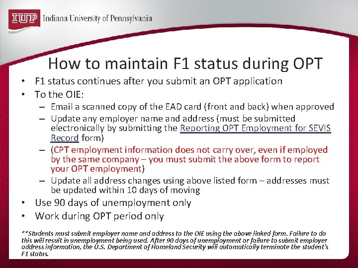 How to maintain F 1 status during OPT • F 1 status continues after