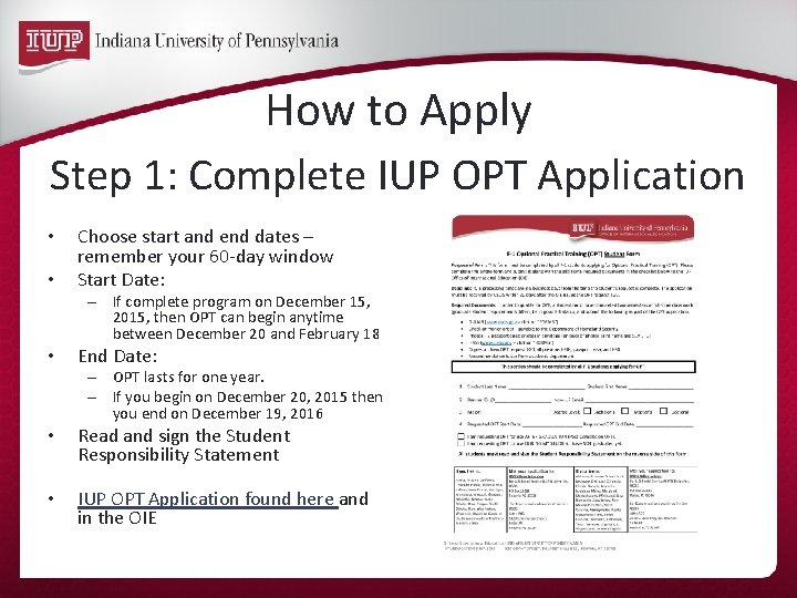 How to Apply Step 1: Complete IUP OPT Application • • Choose start and