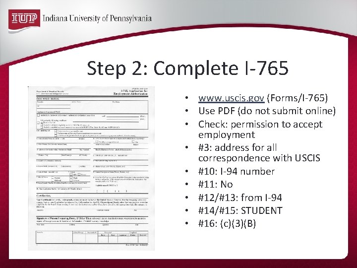 Step 2: Complete I-765 • www. uscis. gov (Forms/I-765) • Use PDF (do not