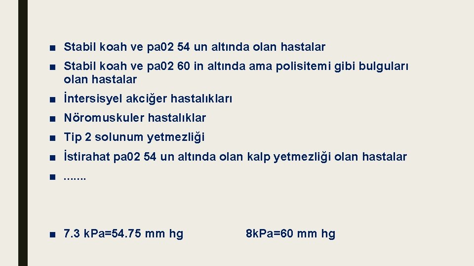 ■ Stabil koah ve pa 02 54 un altında olan hastalar ■ Stabil koah