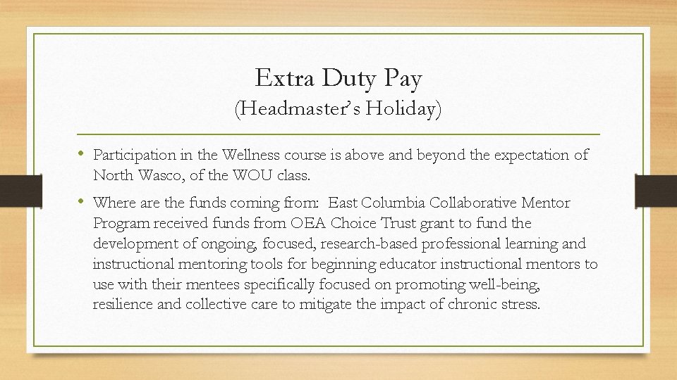 Extra Duty Pay (Headmaster’s Holiday) • Participation in the Wellness course is above and