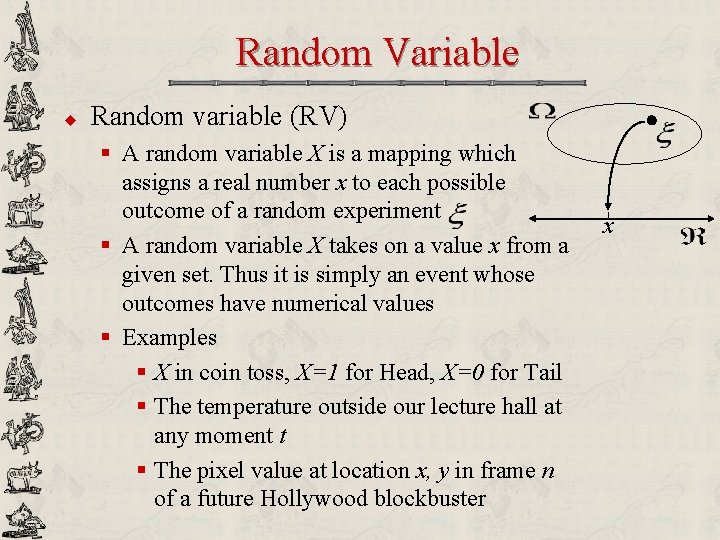Random Variable u Random variable (RV) § A random variable X is a mapping
