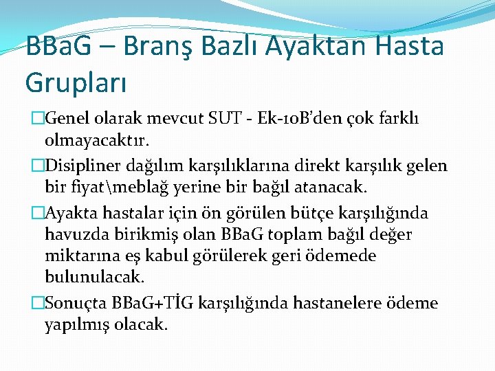 BBa. G – Branş Bazlı Ayaktan Hasta Grupları �Genel olarak mevcut SUT - Ek-10