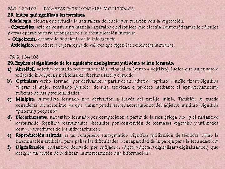 PÁG. 122/106 PALABRAS PATRIMONIALES Y CULTISMOS 25. Indica qué significan los términos: -Edafología: ciencia