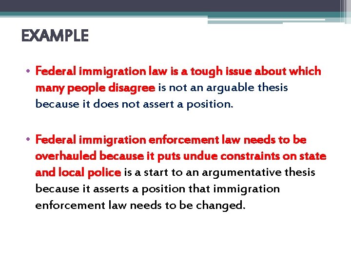 EXAMPLE • Federal immigration law is a tough issue about which many people disagree