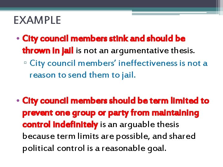 EXAMPLE • City council members stink and should be thrown in jail is not