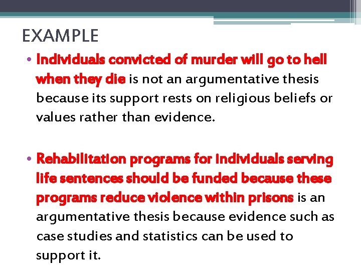 EXAMPLE • Individuals convicted of murder will go to hell when they die is