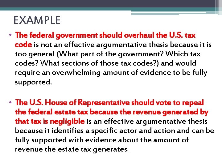 EXAMPLE • The federal government should overhaul the U. S. tax code is not