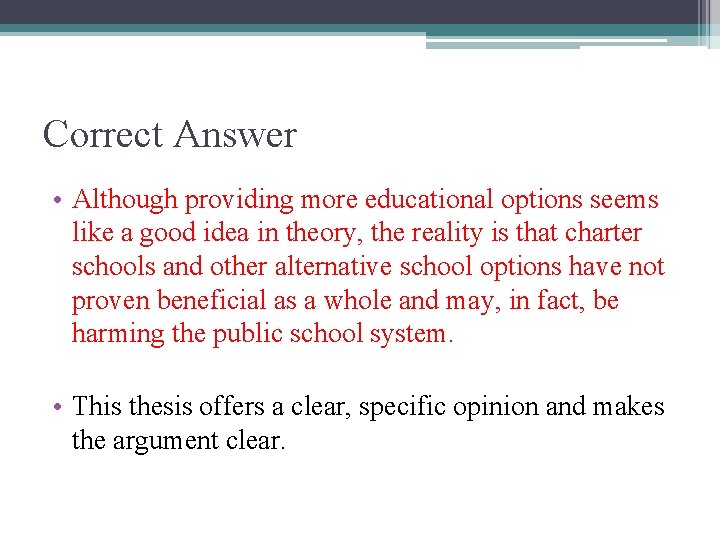 Correct Answer • Although providing more educational options seems like a good idea in
