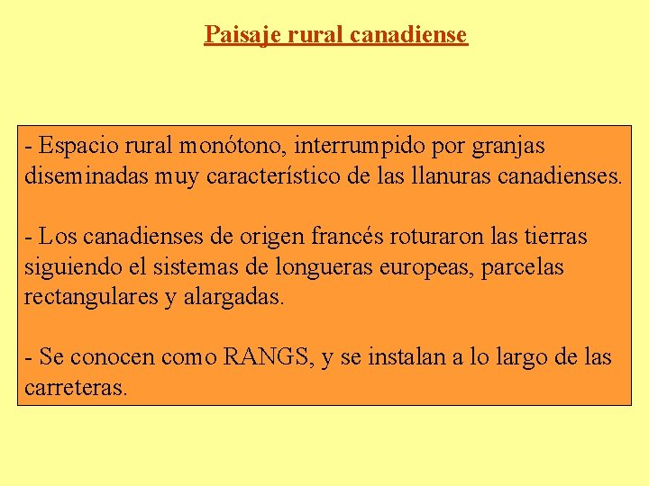 Paisaje rural canadiense - Espacio rural monótono, interrumpido por granjas diseminadas muy característico de