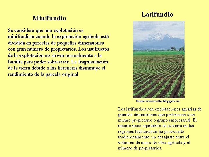 Minifundio Latifundio Se considera que una explotación es minifundista cuando la explotación agrícola está