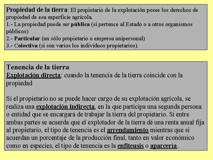 Propiedad de la tierra: El propietario de la explotación posee los derechos de propiedad