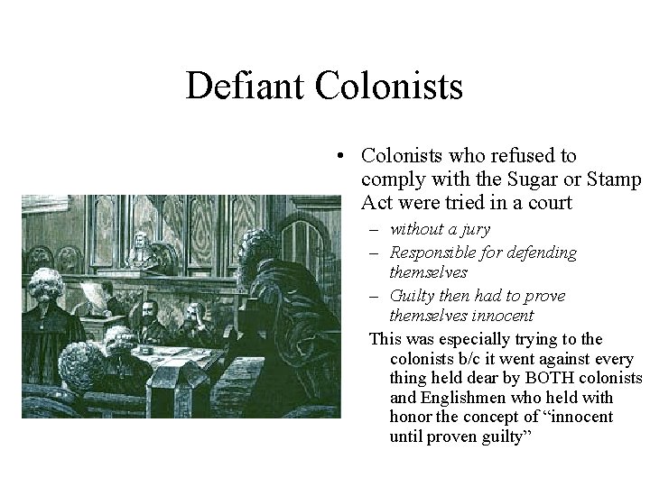 Defiant Colonists • Colonists who refused to comply with the Sugar or Stamp Act