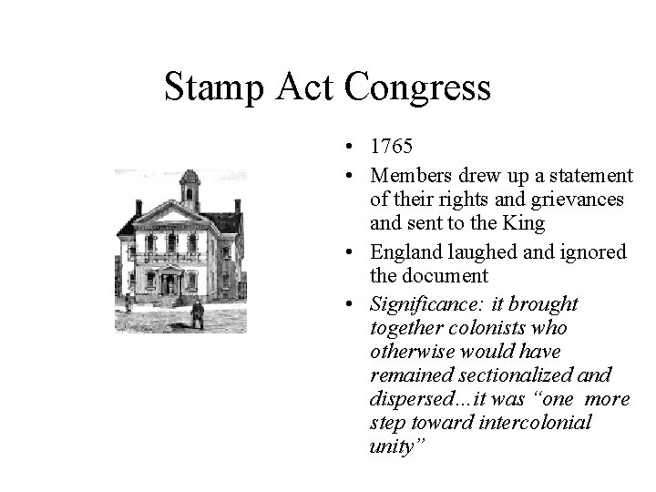 Stamp Act Congress • 1765 • Members drew up a statement of their rights