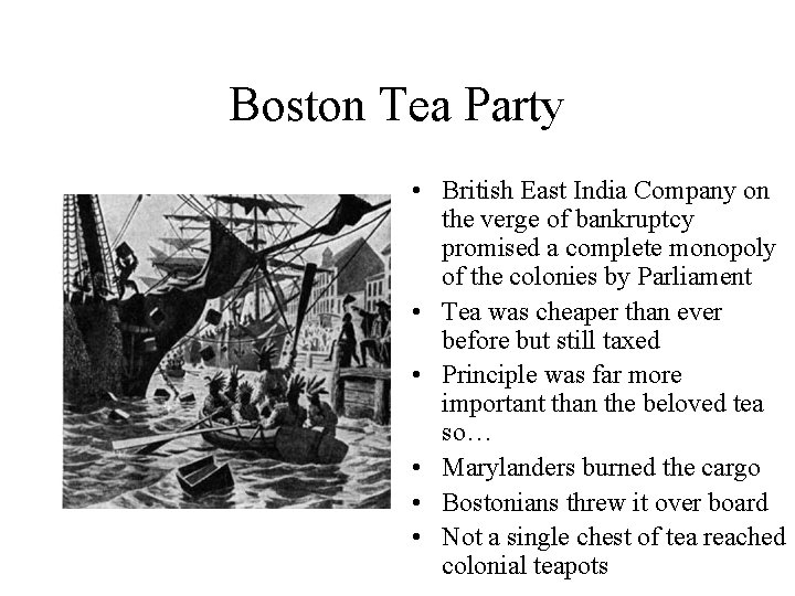 Boston Tea Party • British East India Company on the verge of bankruptcy promised