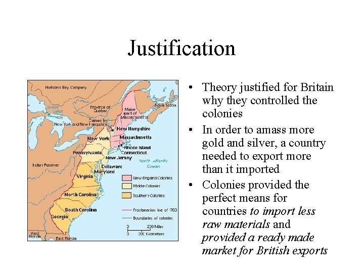 Justification • Theory justified for Britain why they controlled the colonies • In order