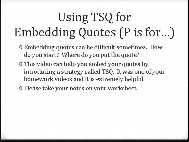 Using TSQ for Embedding Quotes (P is for…) 0 Embedding quotes can be difficult