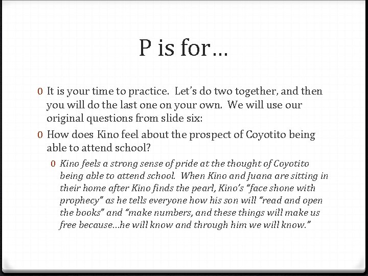 P is for… 0 It is your time to practice. Let’s do two together,
