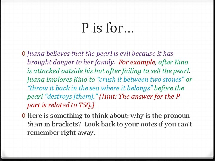 P is for… 0 Juana believes that the pearl is evil because it has