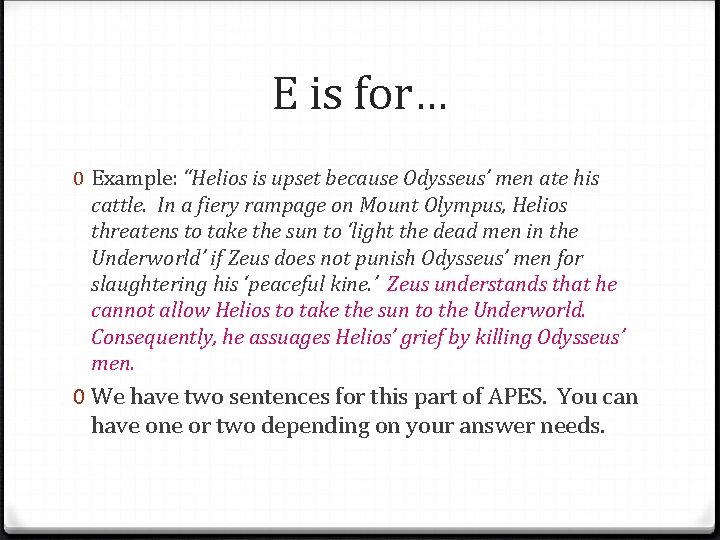 E is for… 0 Example: “Helios is upset because Odysseus’ men ate his cattle.