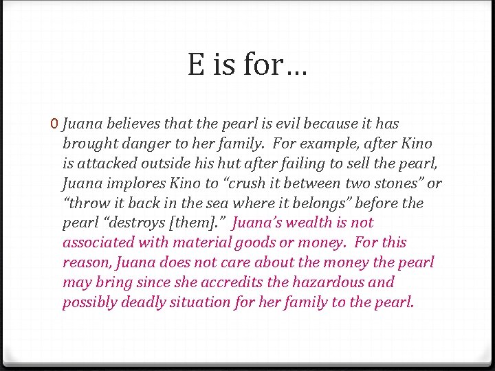 E is for… 0 Juana believes that the pearl is evil because it has