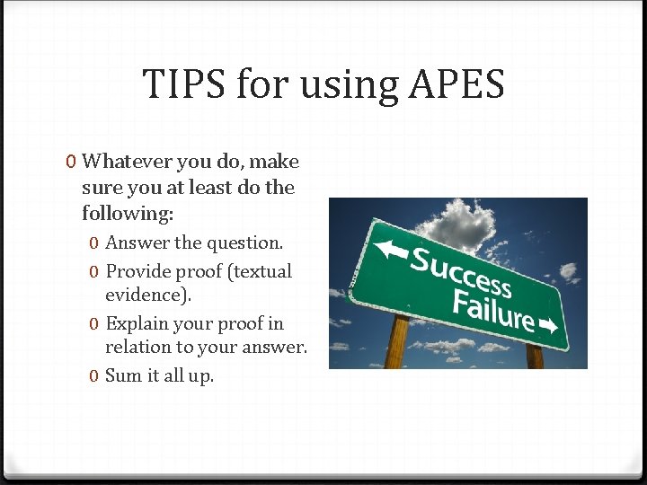 TIPS for using APES 0 Whatever you do, make sure you at least do