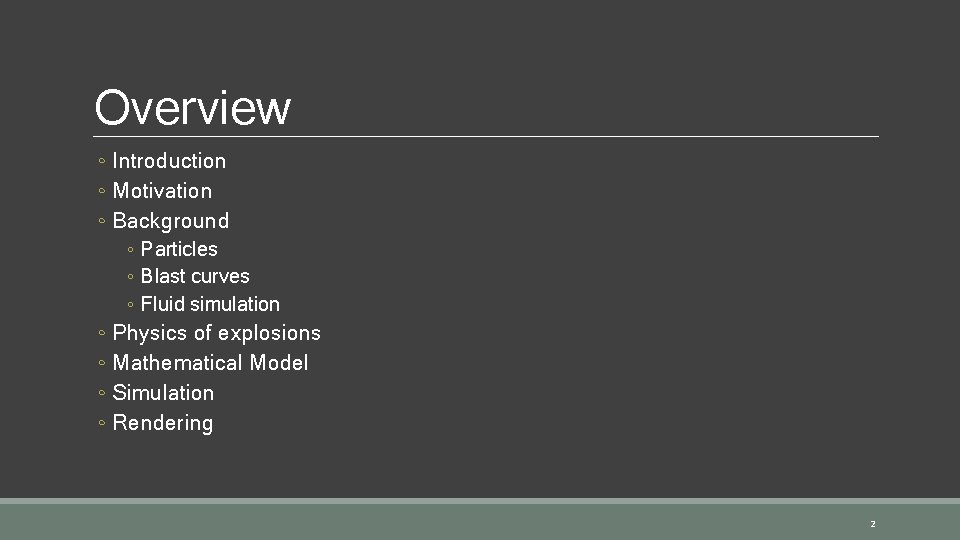 Overview ◦ Introduction ◦ Motivation ◦ Background ◦ Particles ◦ Blast curves ◦ Fluid