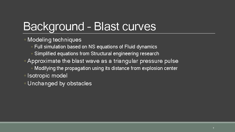 Background – Blast curves ◦ Modeling techniques ◦ Full simulation based on NS equations