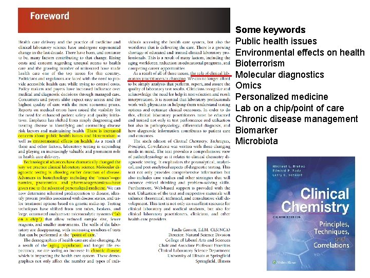 Some keywords Public health issues Environmental effects on health Bioterrorism Molecular diagnostics Omics Personalized