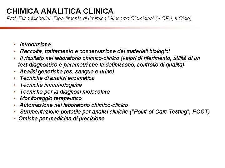CHIMICA ANALITICA CLINICA Prof. Elisa Michelini- Dipartimento di Chimica “Giacomo Ciamician” (4 CFU, II