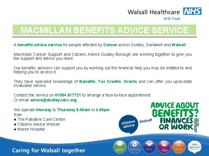 MACMILLAN BENEFITS ADVICE SERVICE A benefits advice service for people affected by Cancer across