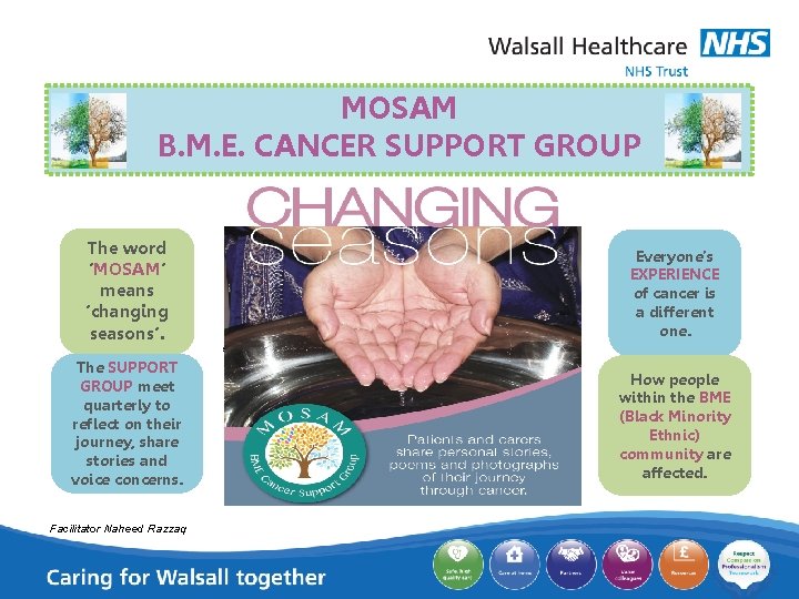 MOSAM B. M. E. CANCER SUPPORT GROUP The word ‘MOSAM’ means ‘changing seasons’. Everyone’s