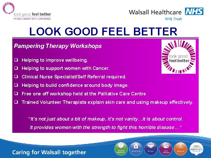 LOOK GOOD FEEL BETTER Pampering Therapy Workshops ❑ Helping to improve wellbeing. ❑ Helping