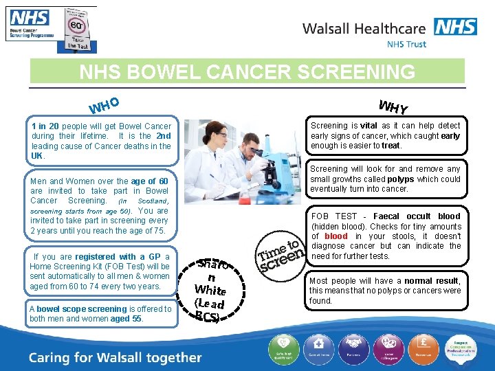 NHS BOWEL CANCER SCREENING O WHY WH Screening is vital as it can help