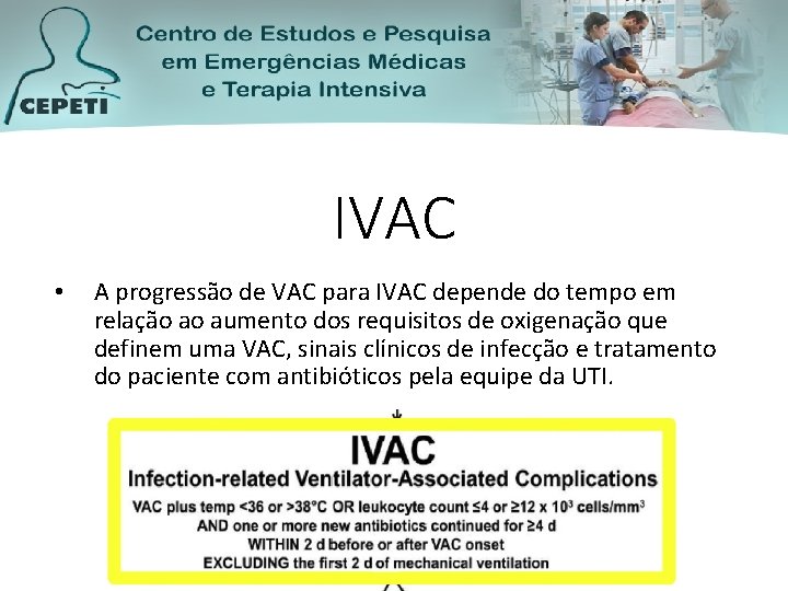 IVAC • A progressão de VAC para IVAC depende do tempo em relação ao