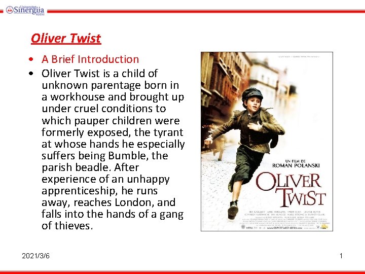 Oliver Twist • A Brief Introduction • Oliver Twist is a child of unknown