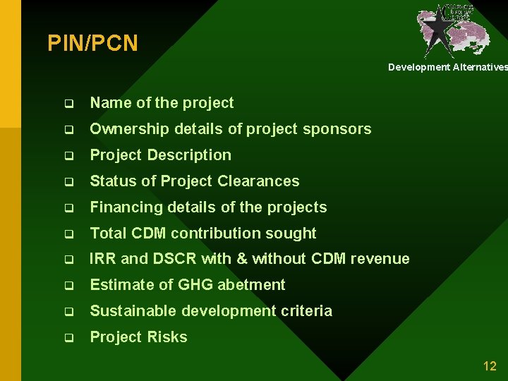 PIN/PCN Development Alternatives q Name of the project q Ownership details of project sponsors