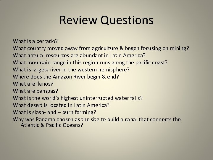 Review Questions What is a cerrado? What country moved away from agriculture & began
