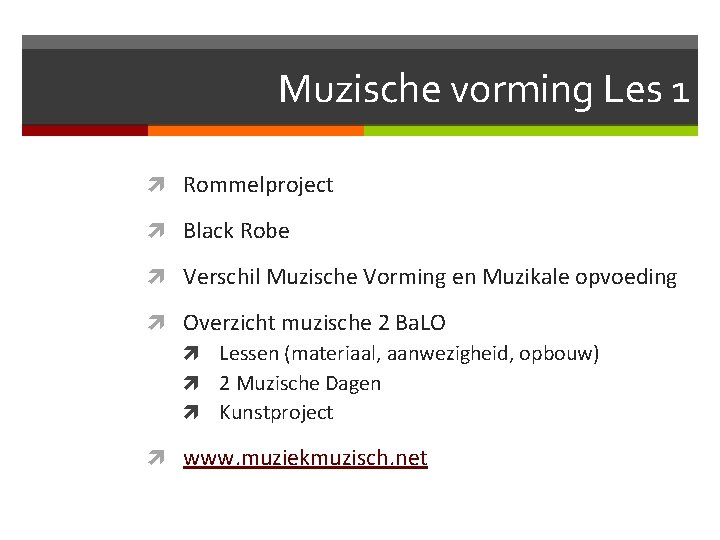 Muzische vorming Les 1 Rommelproject Black Robe Verschil Muzische Vorming en Muzikale opvoeding Overzicht