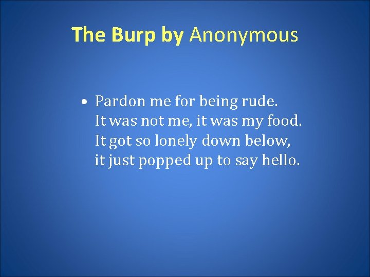 The Burp by Anonymous • Pardon me for being rude. It was not me,