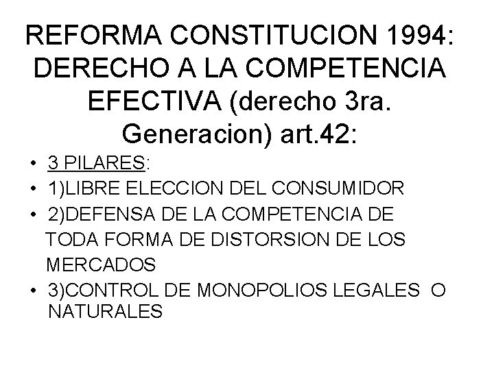 REFORMA CONSTITUCION 1994: DERECHO A LA COMPETENCIA EFECTIVA (derecho 3 ra. Generacion) art. 42: