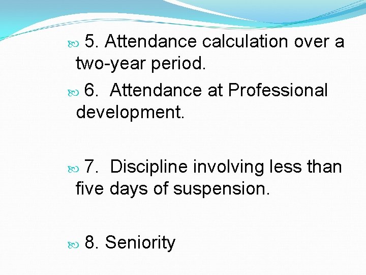  5. Attendance calculation over a two-year period. 6. Attendance at Professional development. 7.