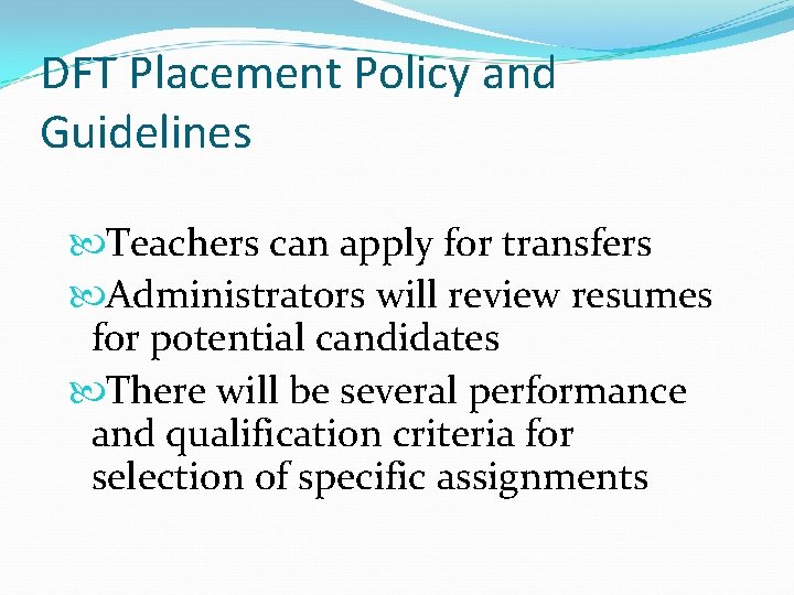 DFT Placement Policy and Guidelines Teachers can apply for transfers Administrators will review resumes