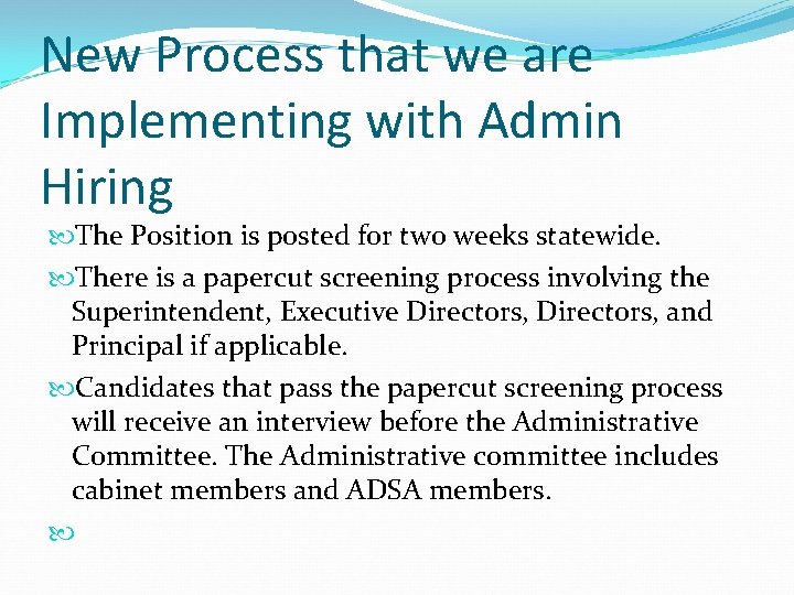 New Process that we are Implementing with Admin Hiring The Position is posted for
