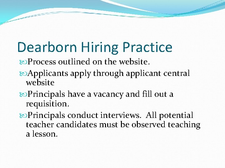 Dearborn Hiring Practice Process outlined on the website. Applicants apply through applicant central website