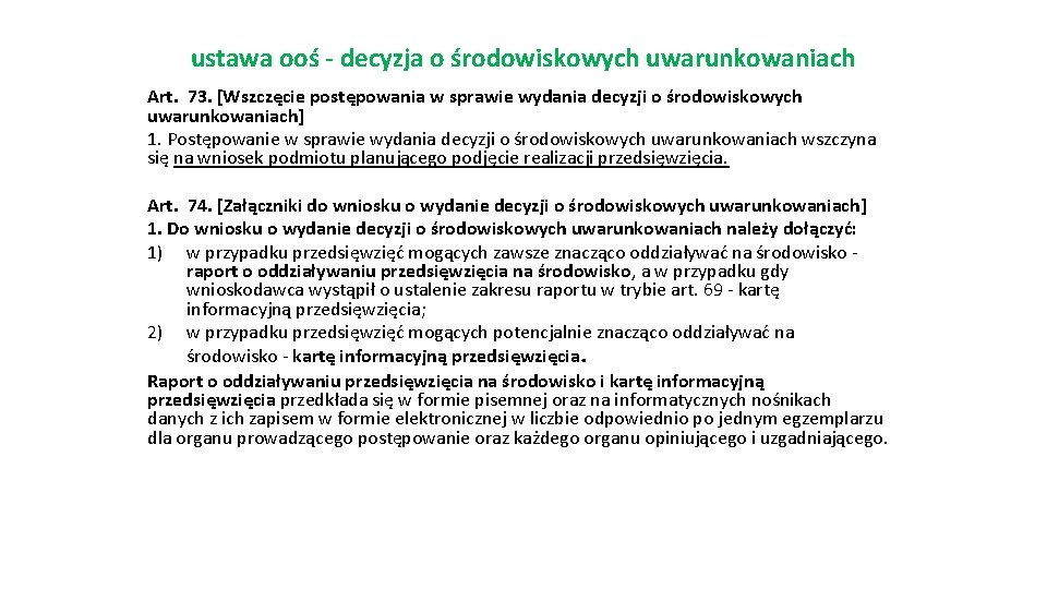 ustawa ooś - decyzja o środowiskowych uwarunkowaniach Art. 73. [Wszczęcie postępowania w sprawie wydania