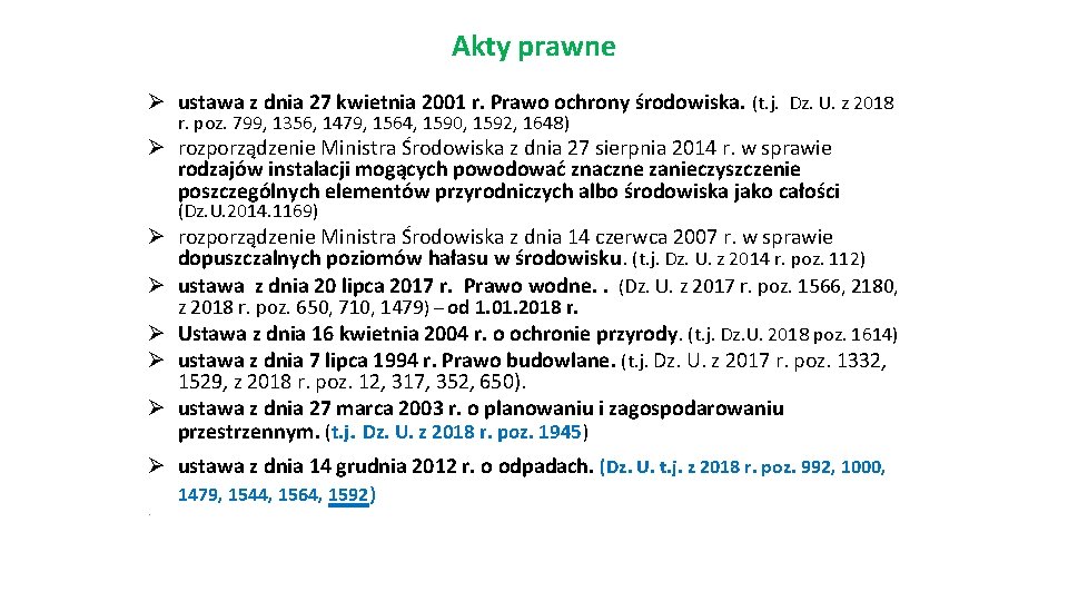 Akty prawne Ø ustawa z dnia 27 kwietnia 2001 r. Prawo ochrony środowiska. (t.