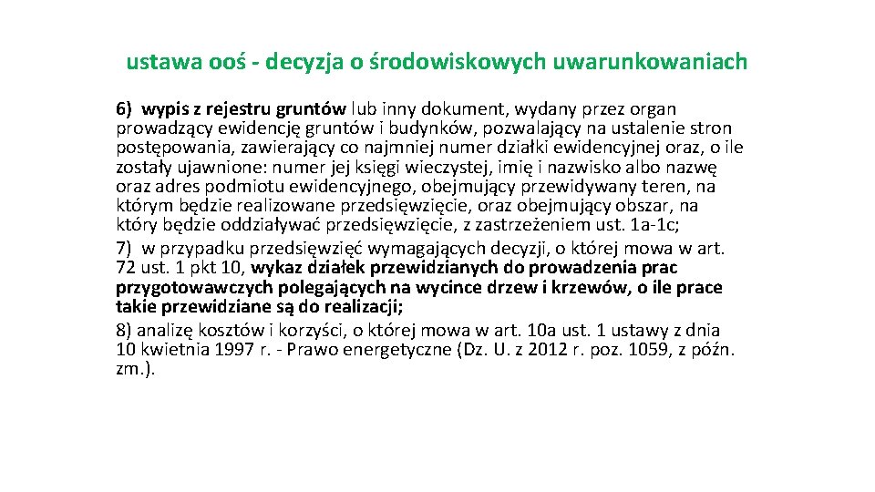 ustawa ooś - decyzja o środowiskowych uwarunkowaniach 6) wypis z rejestru gruntów lub inny